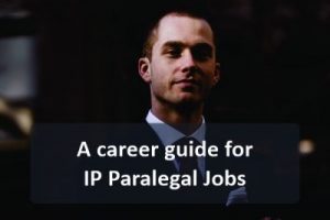 A Career Guide for IP Paralegal Jobs