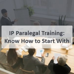IP Paralegal Training Know How to Start With